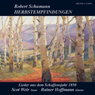 HerbstempfindungenRobert Schumann. Lieder aus dem Schaffensjahr 1850    Scot Weir, Tenor   Rainer Hoffmann, Klavier