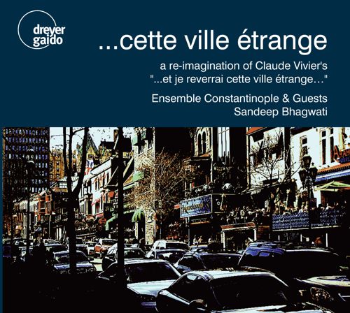 ...cette ville étrange a re-imagination of Claude Vivier's  "...et je reverrai cette ville étrange…" 
